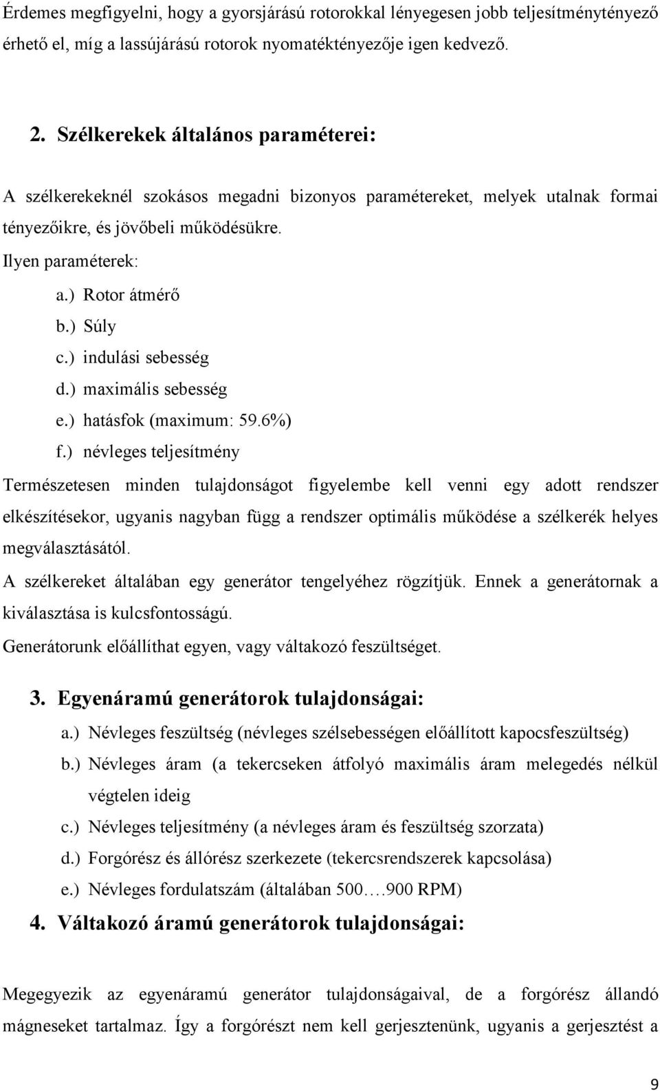 ) indulási sebesség d.) maximális sebesség e.) hatásfok (maximum: 59.6%) f.