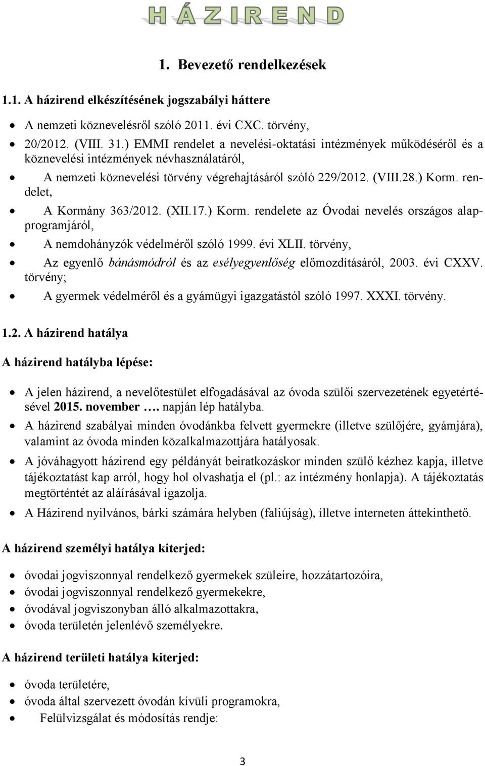 rendelet, A Kormány 363/2012. (XII.17.) Korm. rendelete az Óvodai nevelés országos alapprogramjáról, A nemdohányzók védelméről szóló 1999. évi XLII.