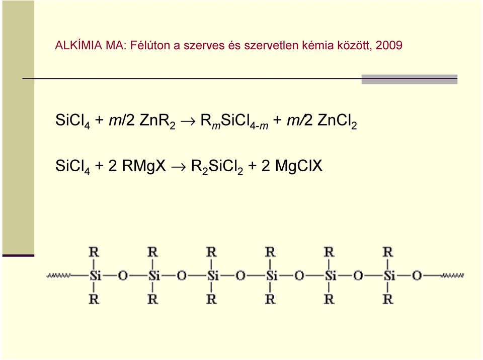 ZnCl 2 SiCl 4 + 2