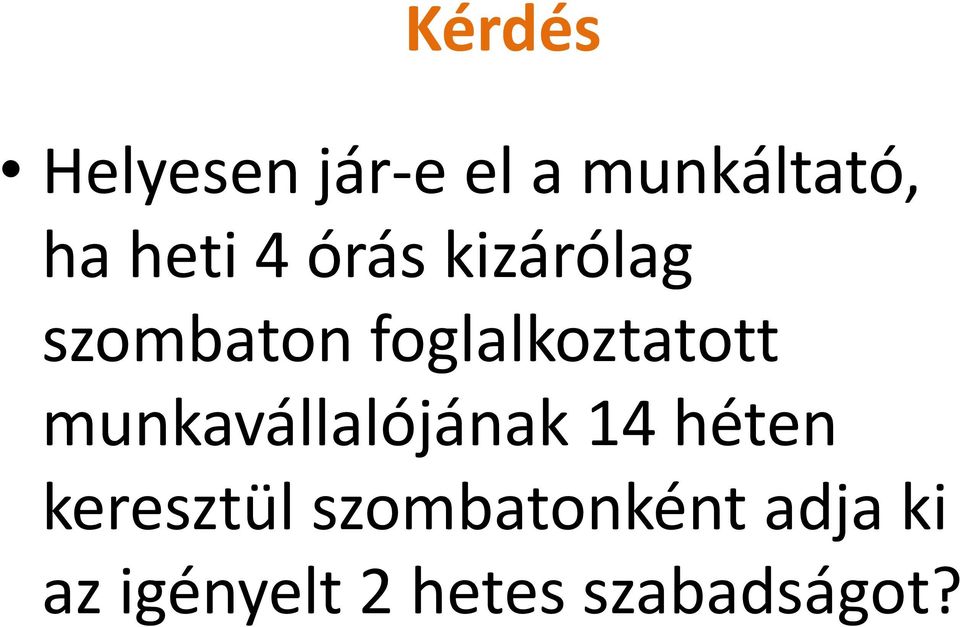 foglalkoztatott munkavállalójának 14 héten