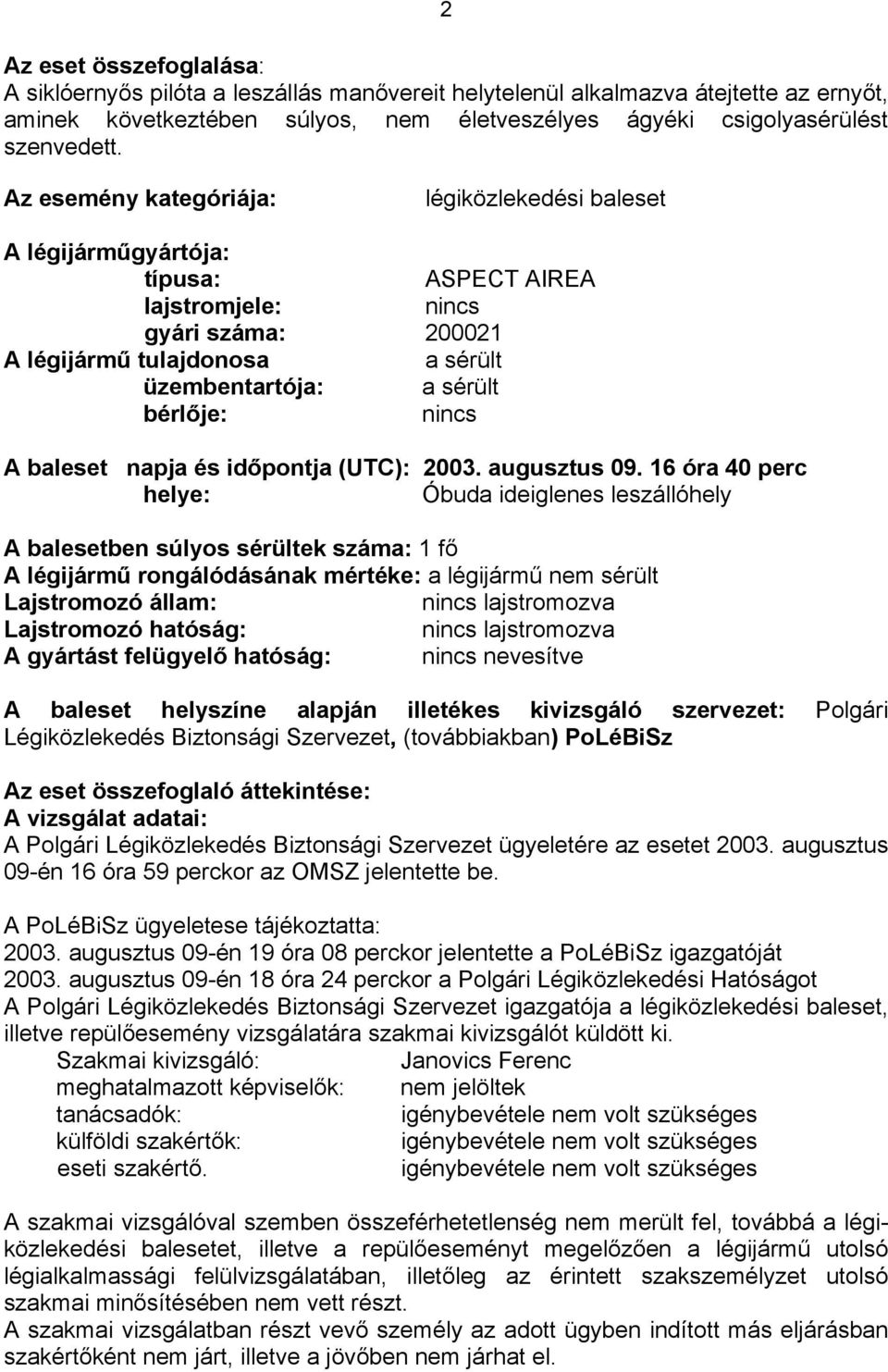 baleset napja és időpontja (UTC): 2003. augusztus 09.