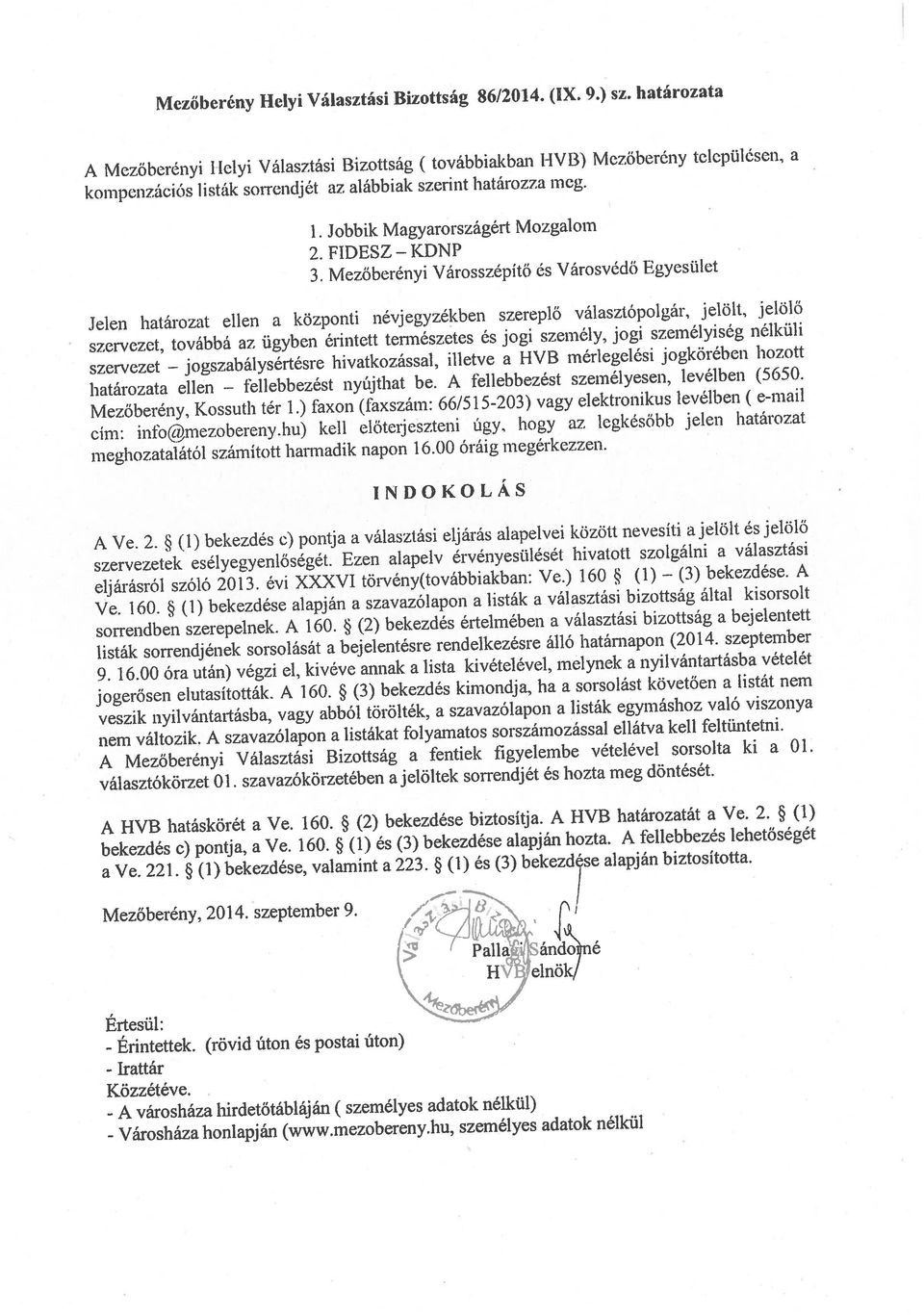 A Mezőherónyi I lelyi Választási Bizottság (továbbiakban I IVB) Mezőberény telcpiilésen, a Mezőberény Helyi Választási Bizottság 86/2014. (IX. 9.) sz. határozata 1 - cnn iioái)m.