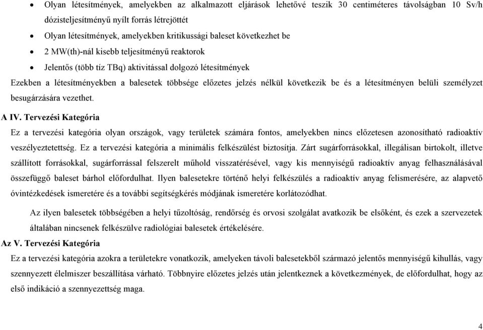 következik be és a létesítményen belüli személyzet besugárzására vezethet. A IV.