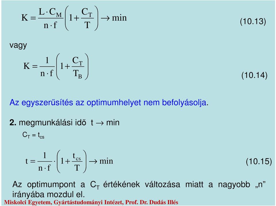 megmunkálási idő t min t cs t 1 t 1 cs + n f min (10.