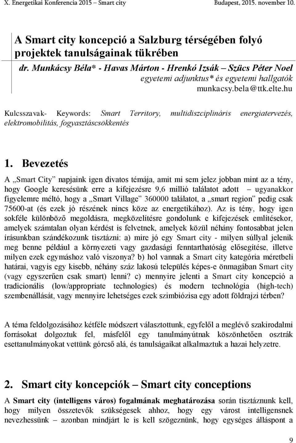 hu Kulcsszavak- Keywords: Smart Territory, multidiszciplináris energiatervezés, elektromobilitás, fogyasztáscsökkentés 1.