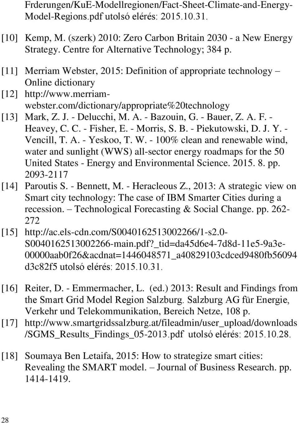 com/dictionary/appropriate%20technology [13] Mark, Z. J. - Delucchi, M. A. - Bazouin, G. - Bauer, Z. A. F. - Heavey, C. C. - Fisher, E. - Morris, S. B. - Piekutowski, D. J. Y. - Vencill, T. A. - Yeskoo, T.