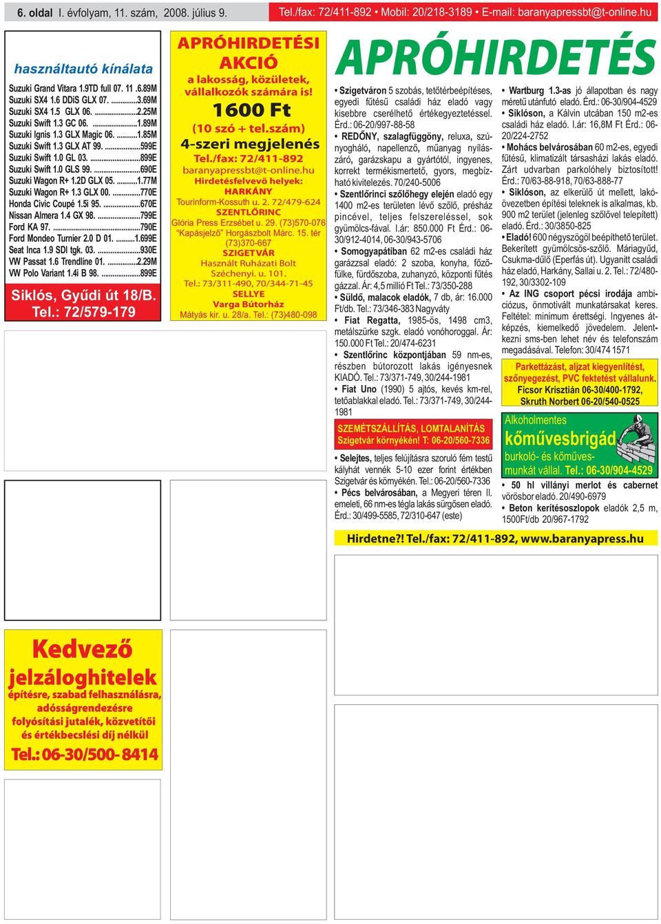 ...899E Suzuki Swift 1.0 GLS 99....690E Suzuki Wagon R+ 1.2D GLX 05....1.77M Suzuki Wagon R+ 1.3 GLX 00....770E Honda Civic Coupé 1.5i 95....670E Nissan Almera 1.4 GX 98....799E Ford KA 97.