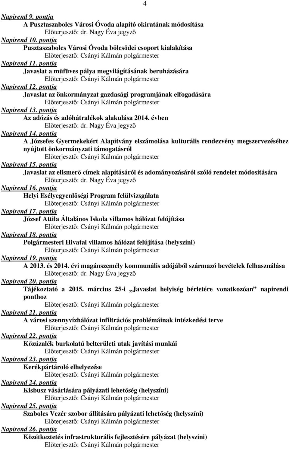 pontja Az adózás és adóhátralékok alakulása 2014. évben Napirend 14.