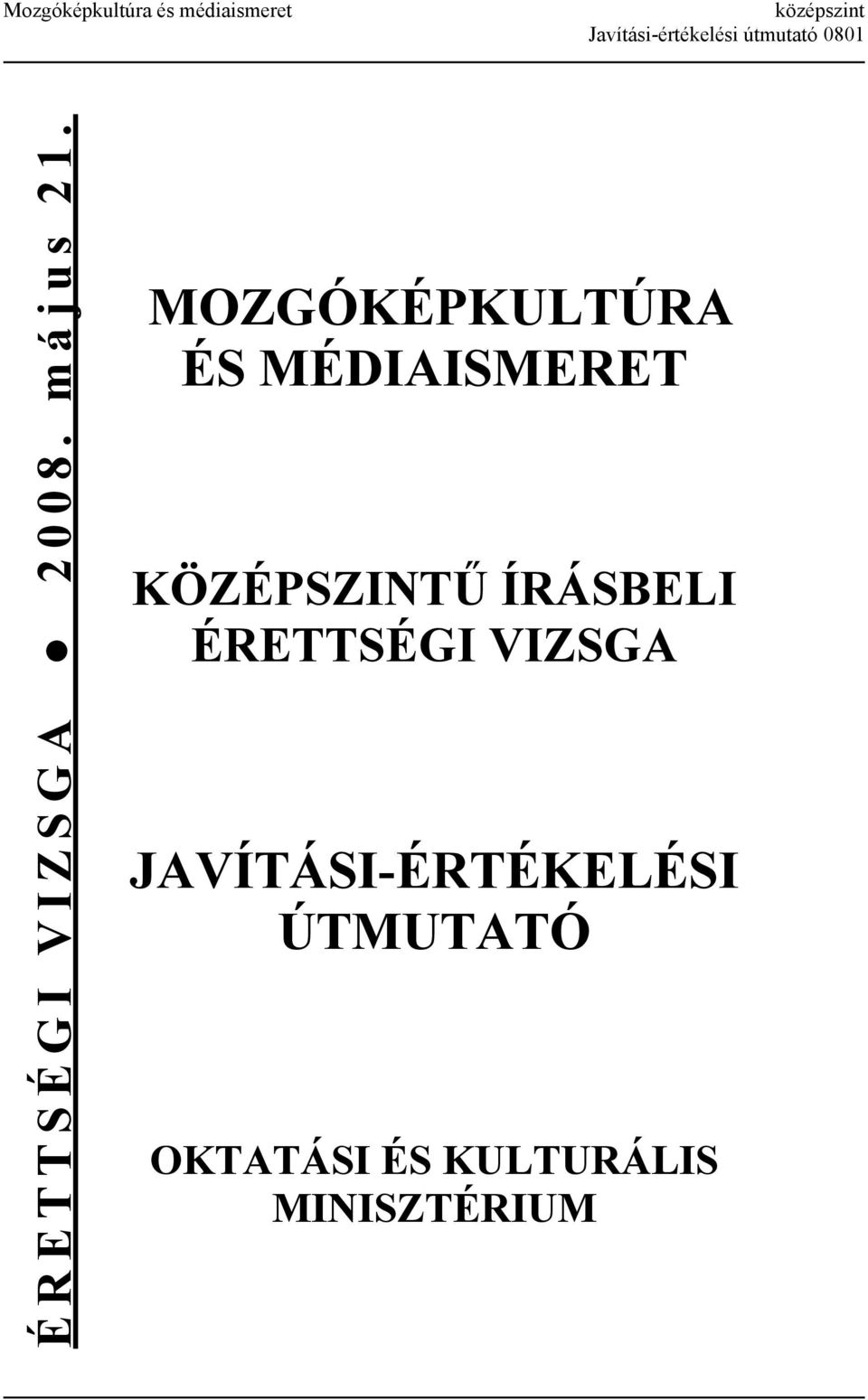 MOZGÓKÉPKULTÚRA ÉS MÉDIAISMERET KÖZÉPSZINTŰ ÍRÁSBELI