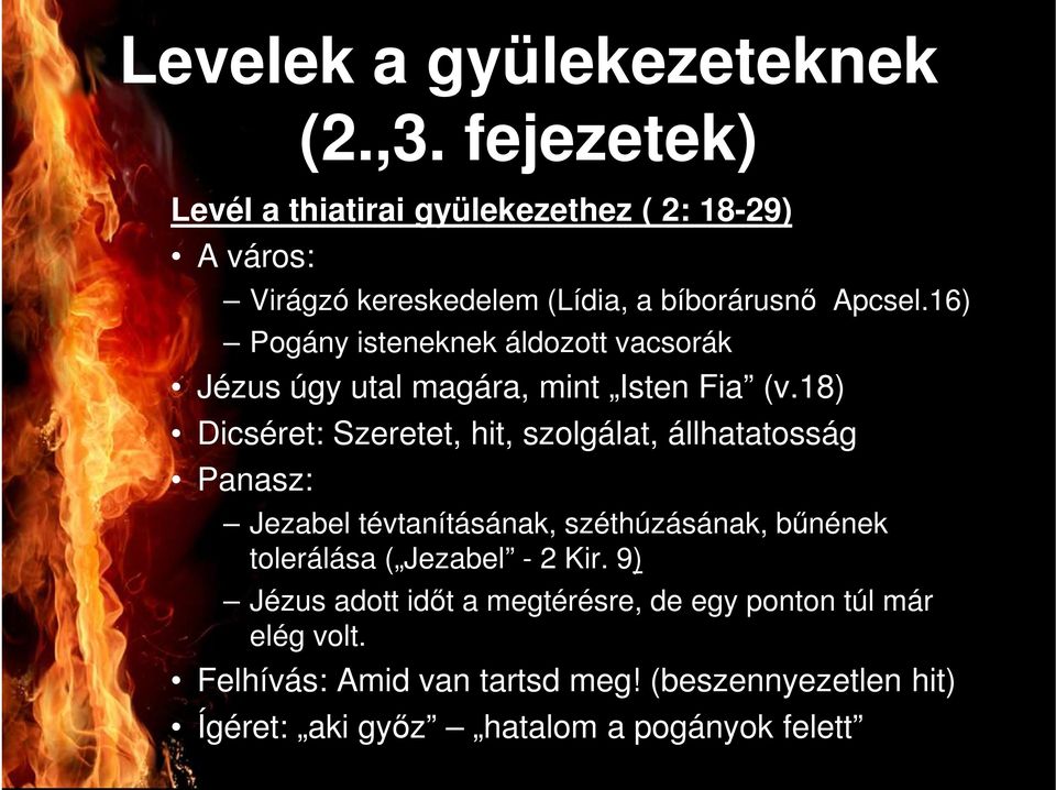 16) Pogány isteneknek áldozott vacsorák Jézus úgy utal magára, mint Isten Fia (v.