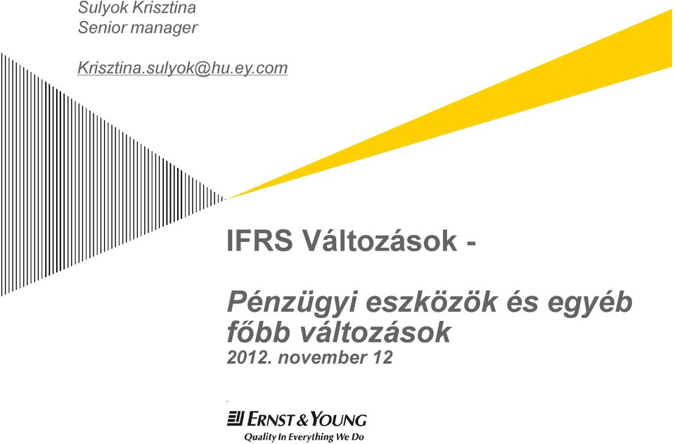 com IFRS Változások - Pénzügyi