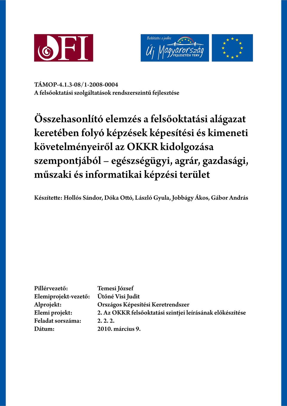 képesítési és kimeneti követelményeiről az OKKR kidolgozása szempontjából egészségügyi, agrár, gazdasági, műszaki és informatikai képzési terület