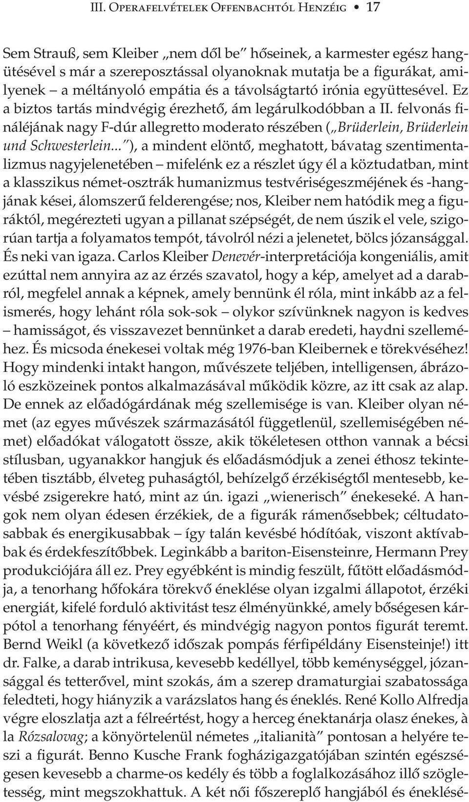 felvonás fináléjának nagy F-dúr allegretto moderato részében ( Brüderlein, Brüderlein und Schwesterlein.