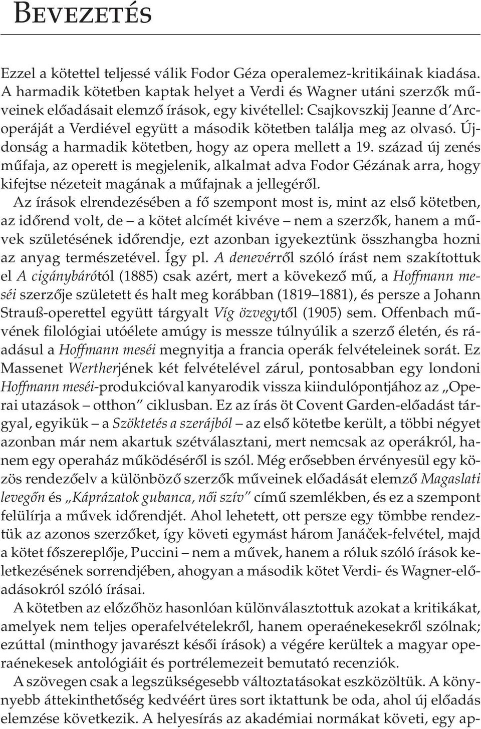 az olvasó. Újdonság a harmadik kötetben, hogy az opera mellett a 19.
