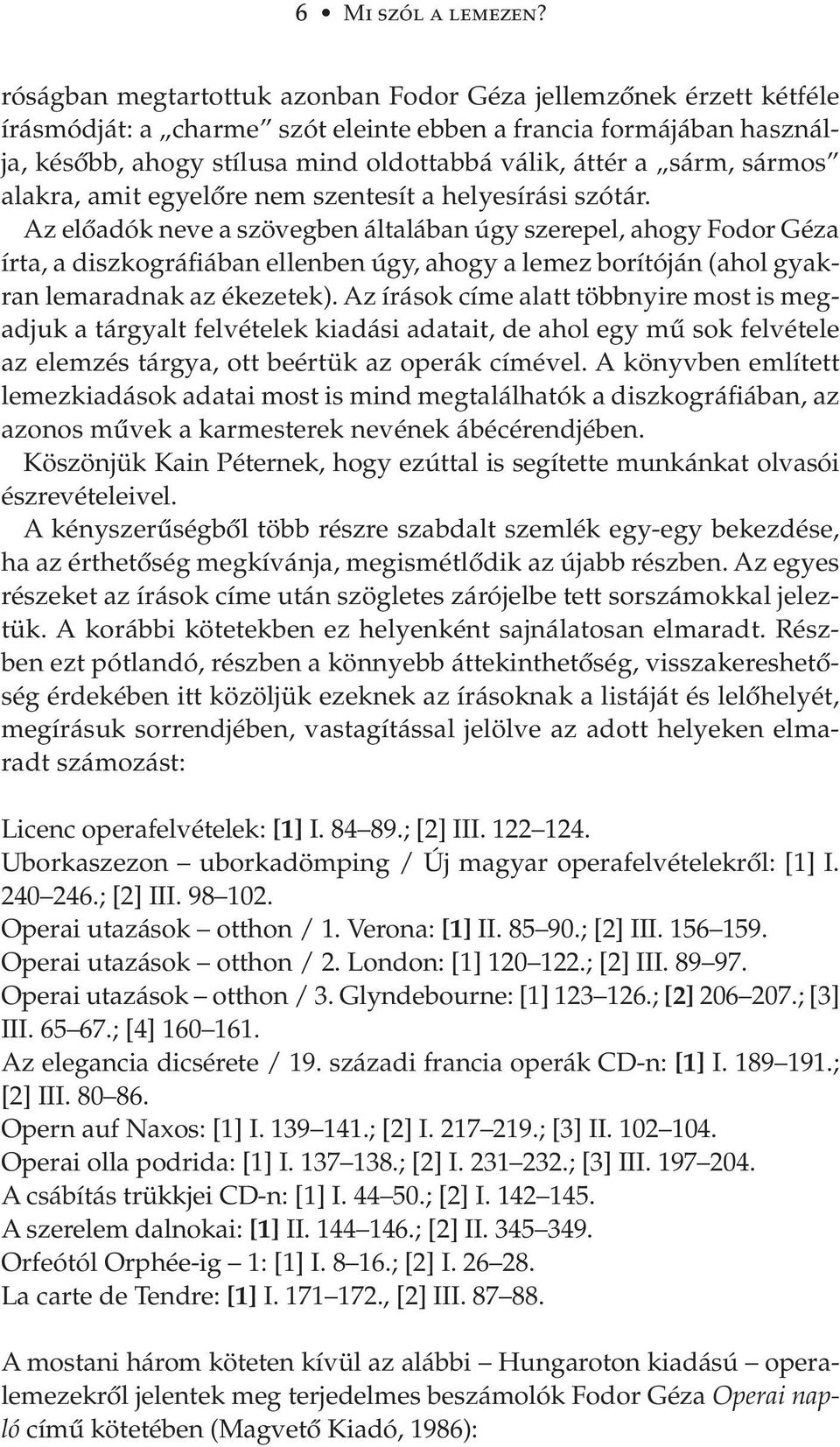 sármos alakra, amit egyel re nem szentesít a helyesírási szótár.