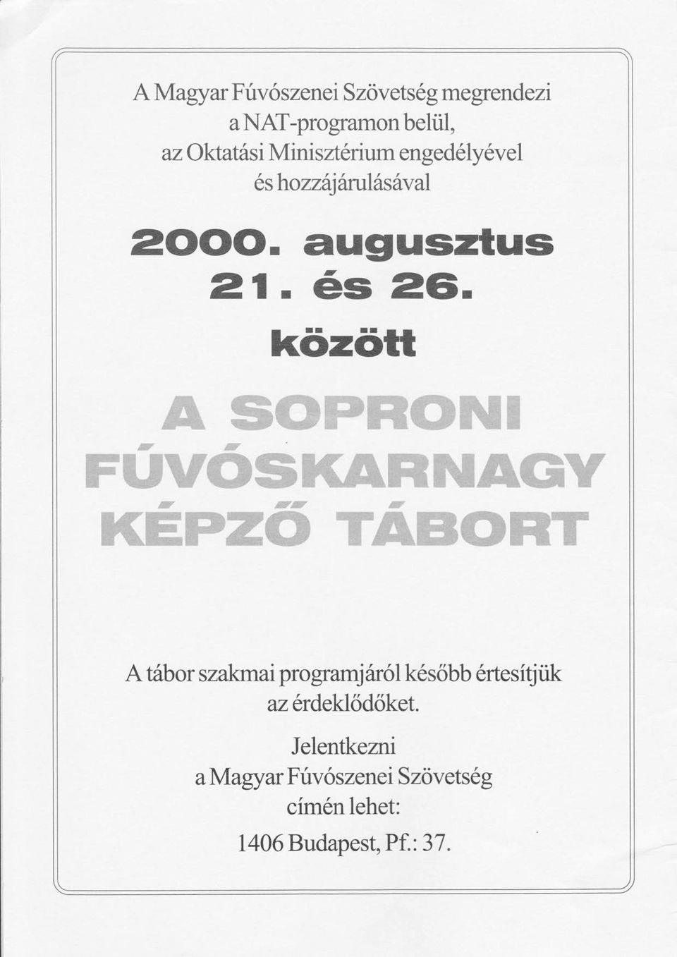 kztt Í A tbor szakmai programjrl ő ksőbb ő rtestjük azrdeklődőket.