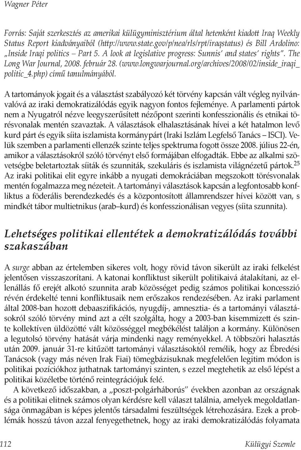 org/archives/2008/02/inside_iraqi_ politic_4.php) című tanulmányából.