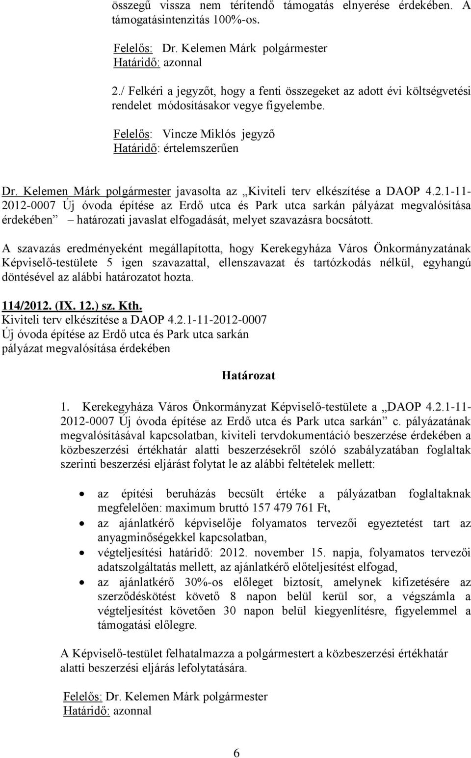 Kelemen Márk polgármester javasolta az Kiviteli terv elkészítése a DAOP 4.2.