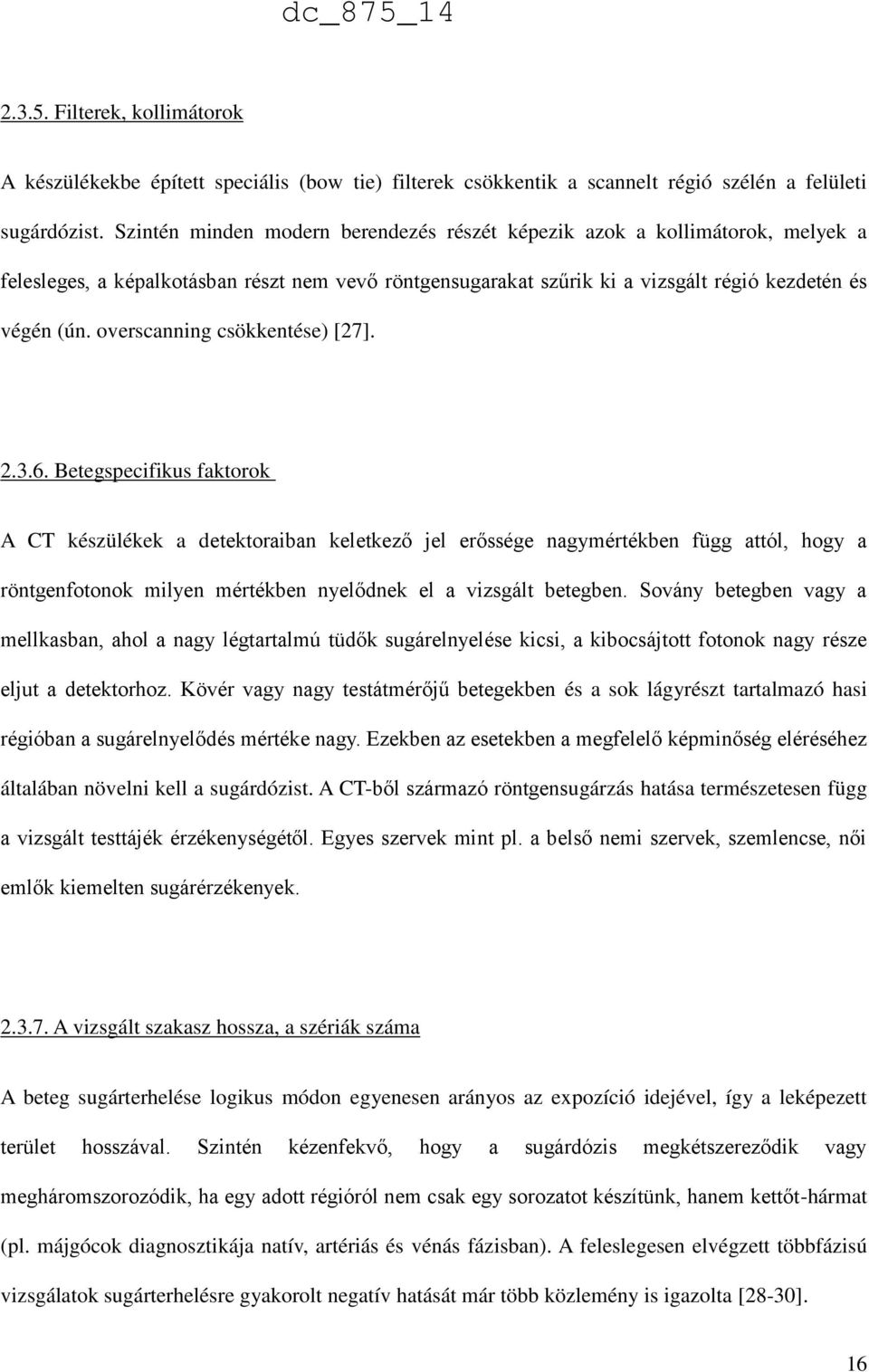 overscanning csökkentése) [27]. 2.3.6.