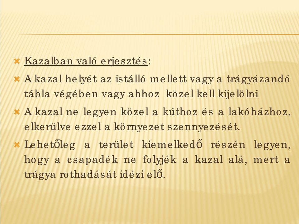 lakóházhoz, elkerülve ezzel a környezet szennyezését.