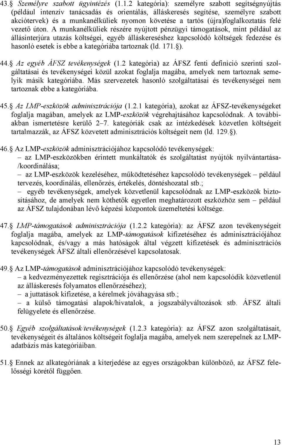 (újra)foglalkoztatás felé vezető úton.