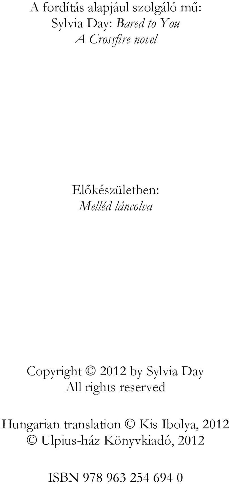 2012 by Sylvia Day All rights reserved Hungarian translation