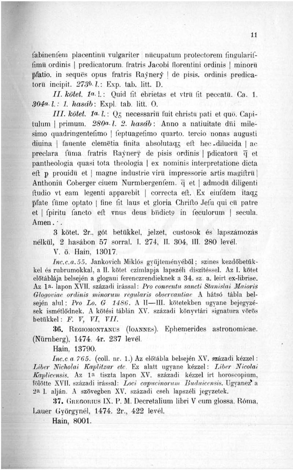 Gapitulum primuni. 280a. I. 2. hasáb: Anno a natiuitate dni milesimo quadringentefimo j feptuagefirao quarto.