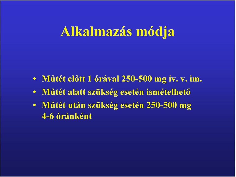 Műtét alatt szükség esetén