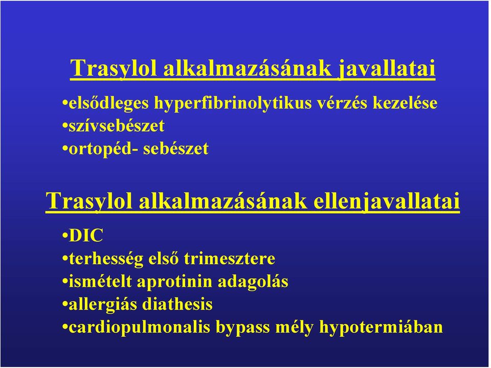 alkalmazásának ellenjavallatai DIC terhesség első trimesztere