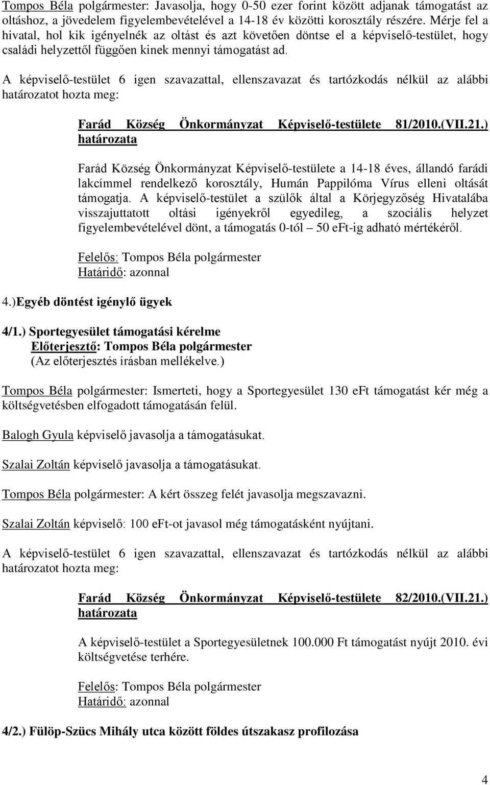 Farád Község Önkormányzat Képviselő-testülete 81/2010.(VII.21.