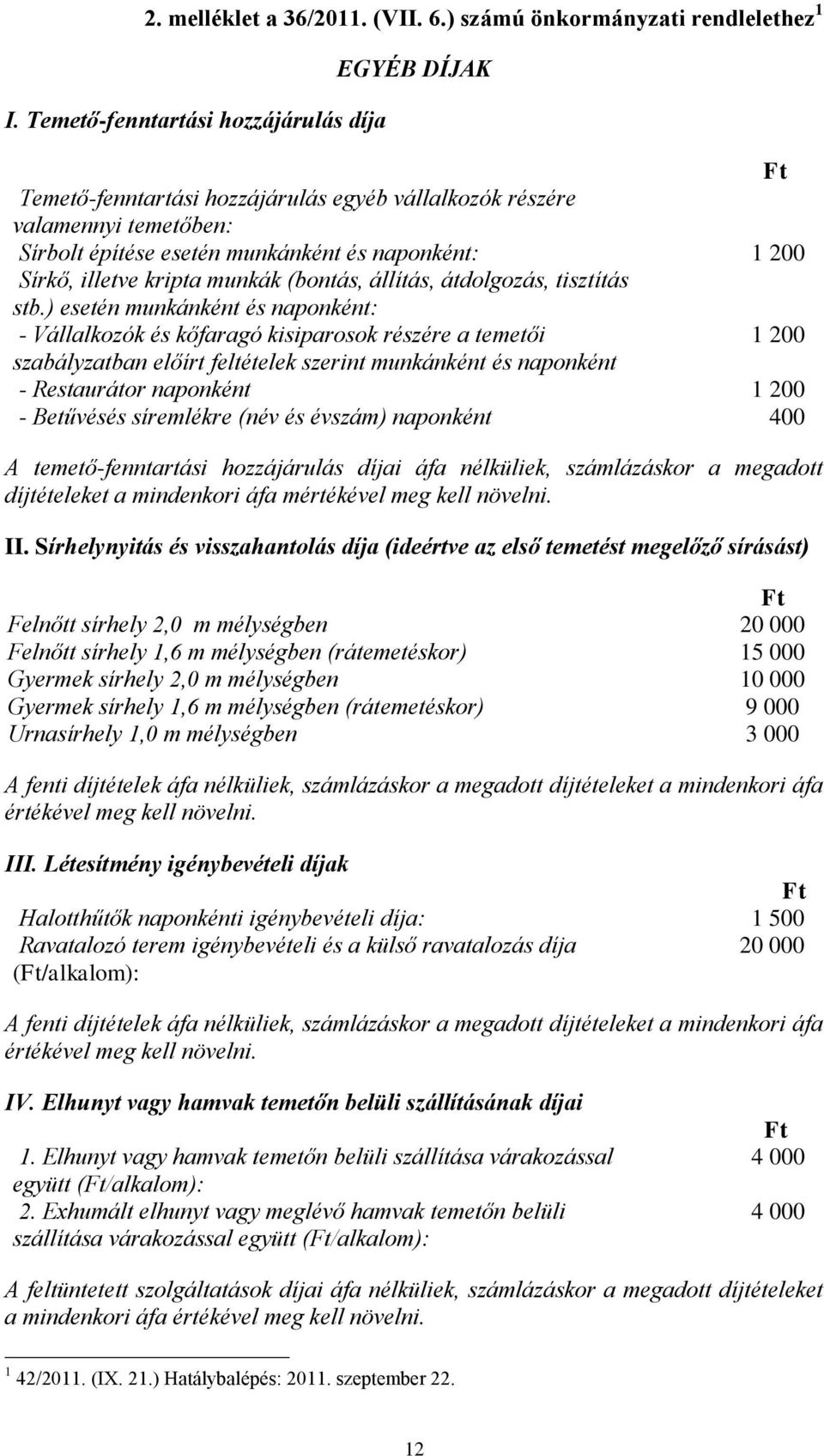 illetve kripta munkák (bontás, állítás, átdolgozás, tisztítás stb.