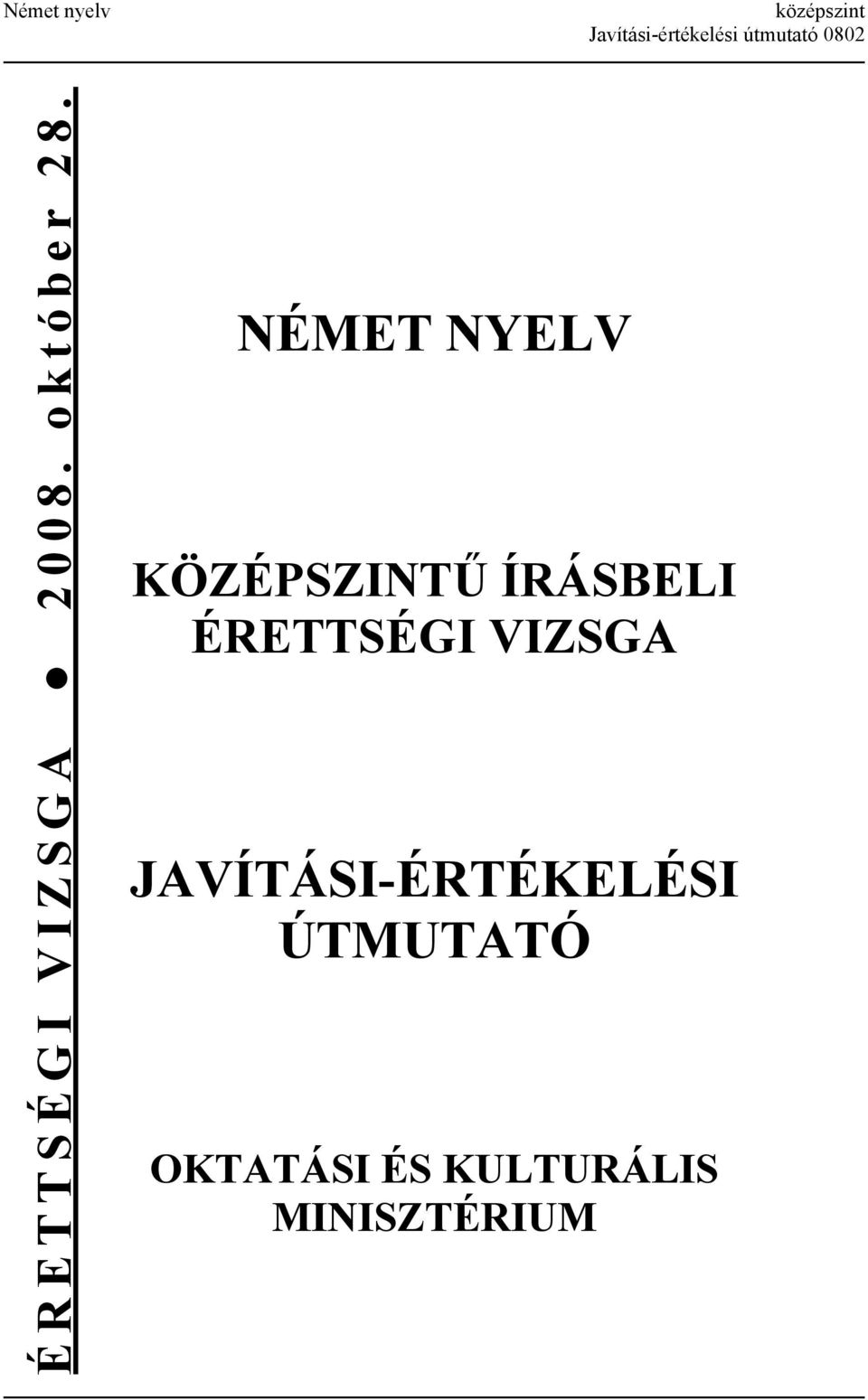 NÉMET NYELV KÖZÉPSZINTŰ ÍRÁSBELI ÉRETTSÉGI