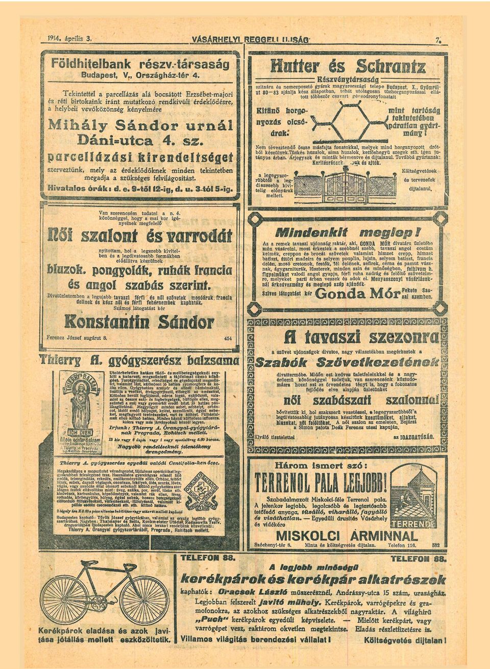 rendkívüli érdeklődre, helybeli vevőközönség kényelmére Mihály Sándor urnái Dáni=utc 4. s z.
