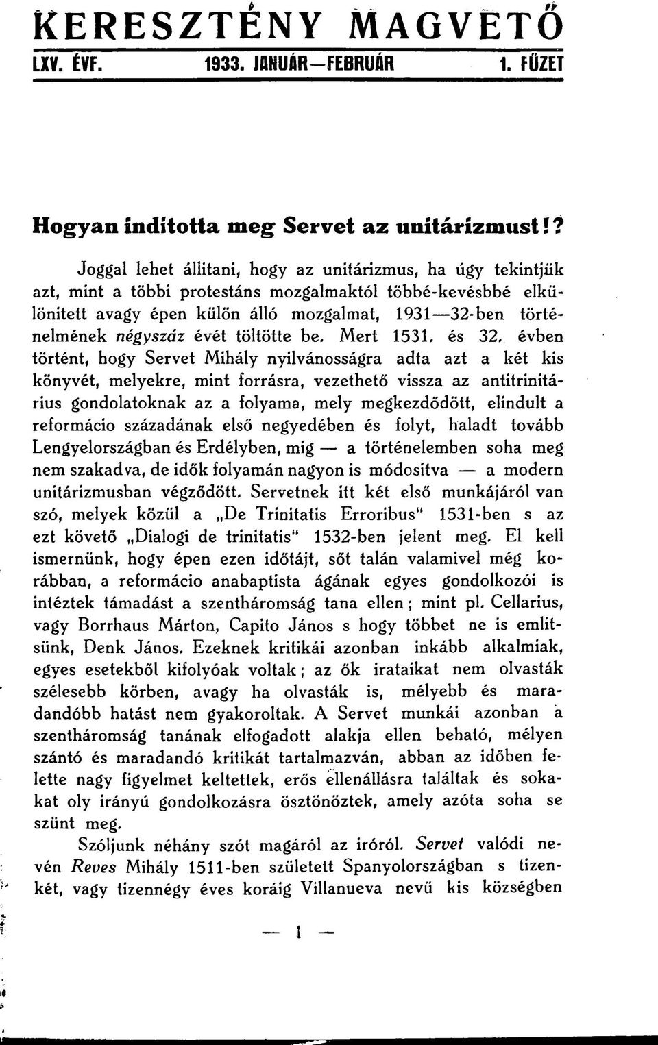 négyszáz évét töltötte be. Mert 1531. és 32.