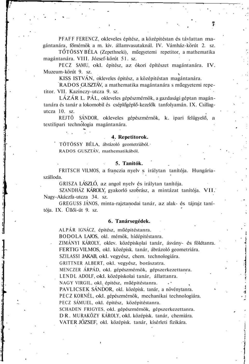 RADOS GUSZTÁV, a mathematika magántanára s műegyetemi repetitor. VII. Kazinczy-utcza 9. sz. LÁZÁR L.