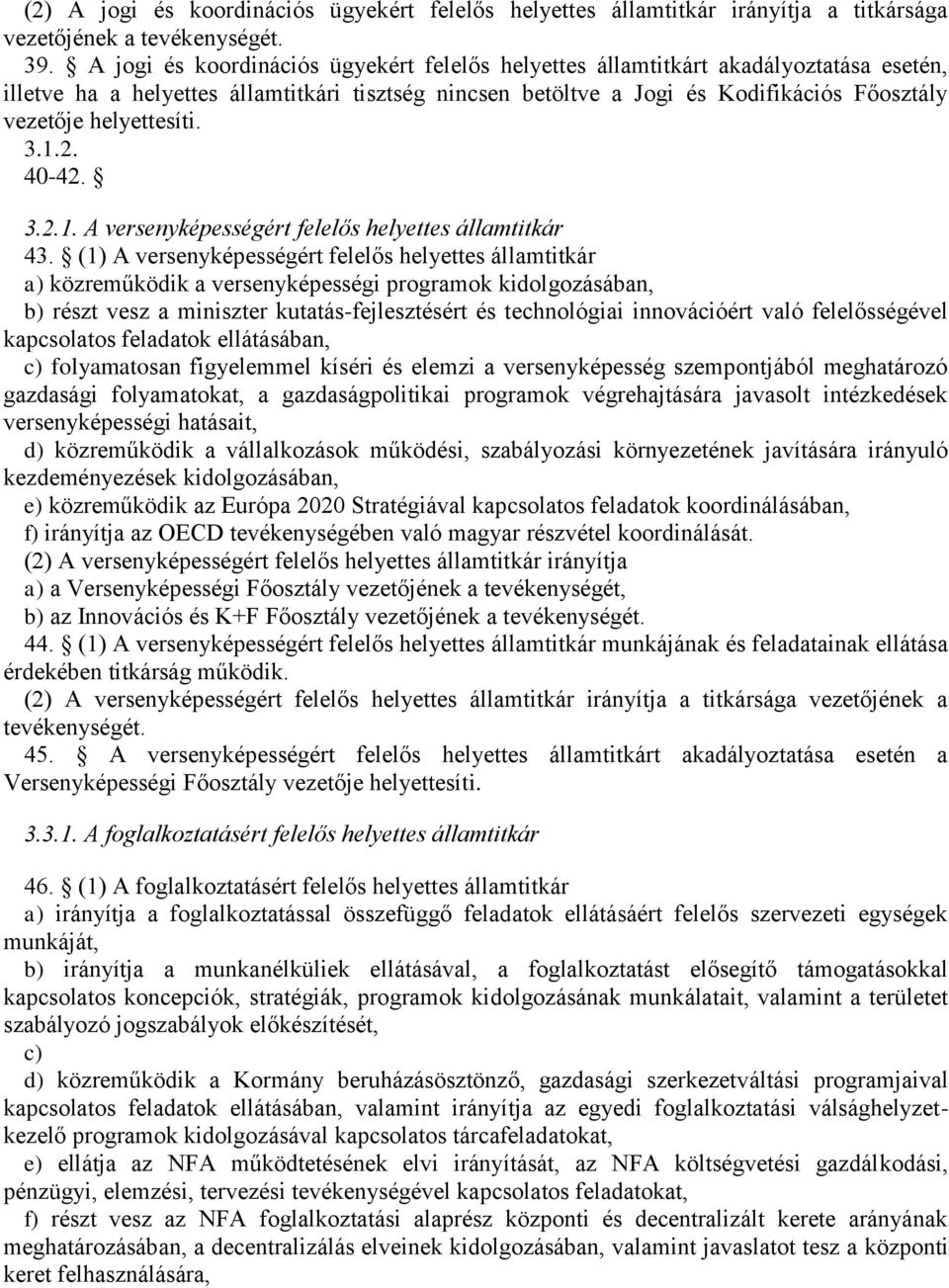 helyettesíti. 3.1.2. 40-42. 3.2.1. A versenyképességért felelős helyettes államtitkár 43.