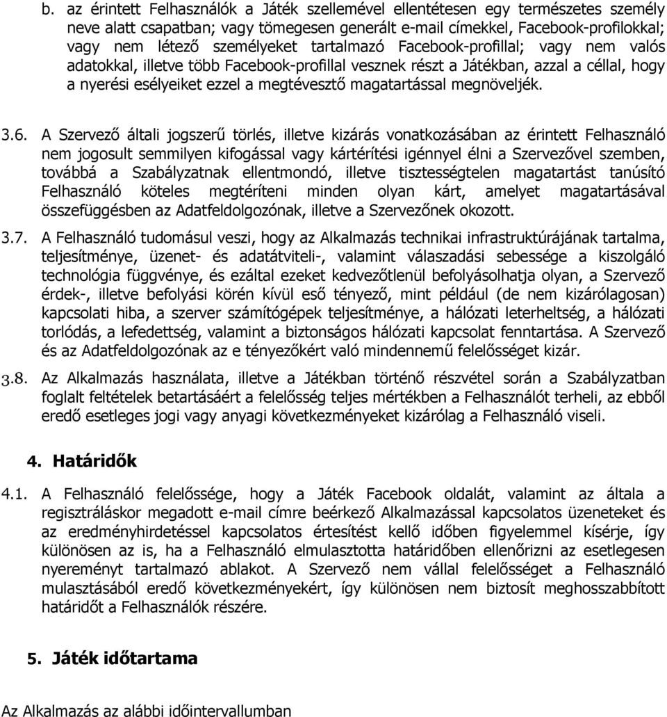 megnöveljék. 3.6.