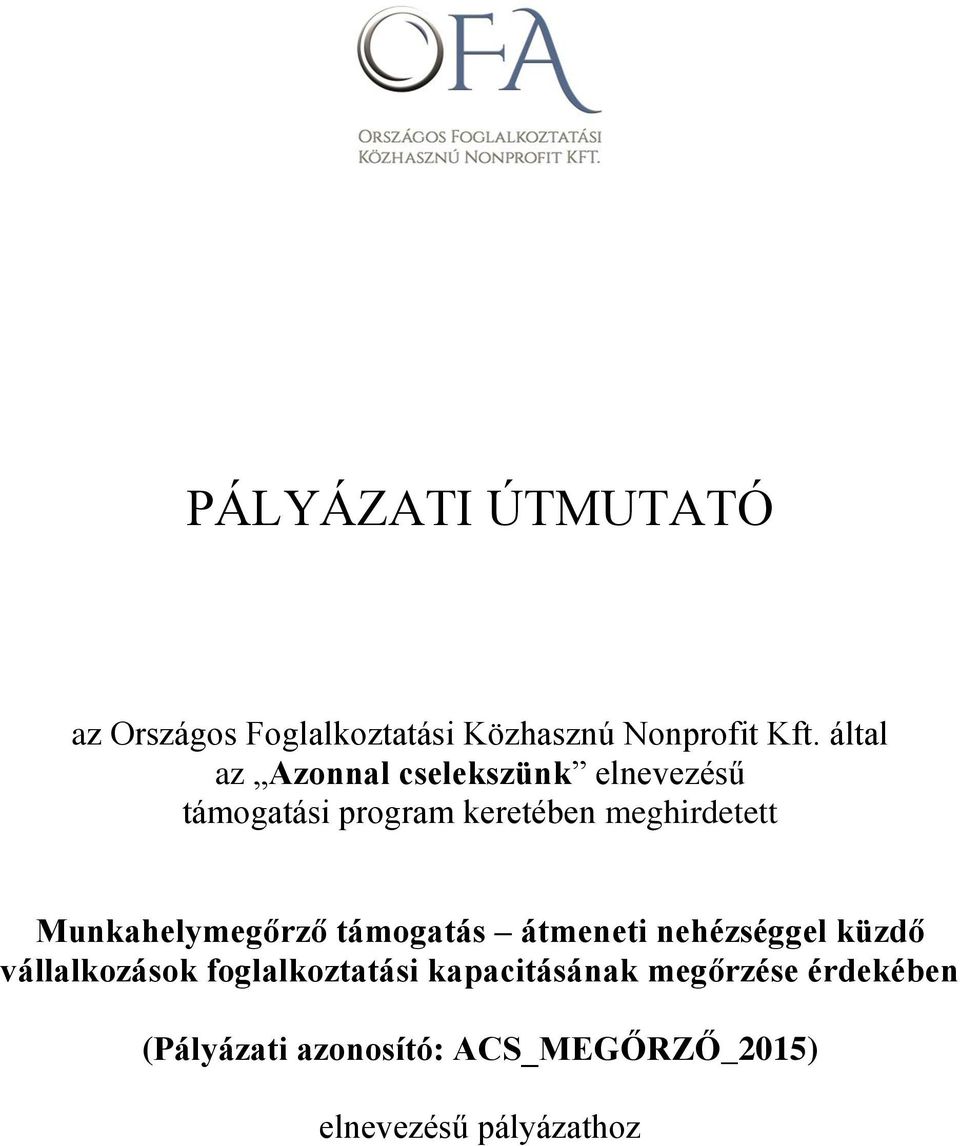 meghirdetett Munkahelymegőrző támogatás átmeneti nehézséggel küzdő
