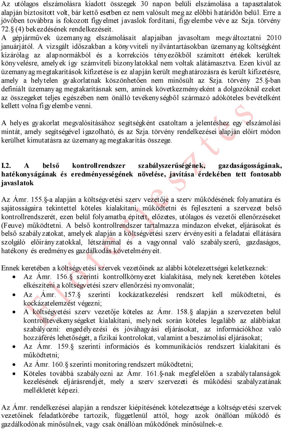 A gépjárművek üzemanyag elszámolásait alapjaiban javasoltam megváltoztatni 2010 januárjától.