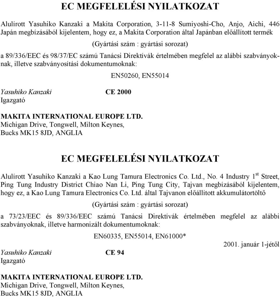 Kanzaki CE 2000 Igazgató EN50260, EN55014 MAKITA INTERNATIONAL EUROPE LT.