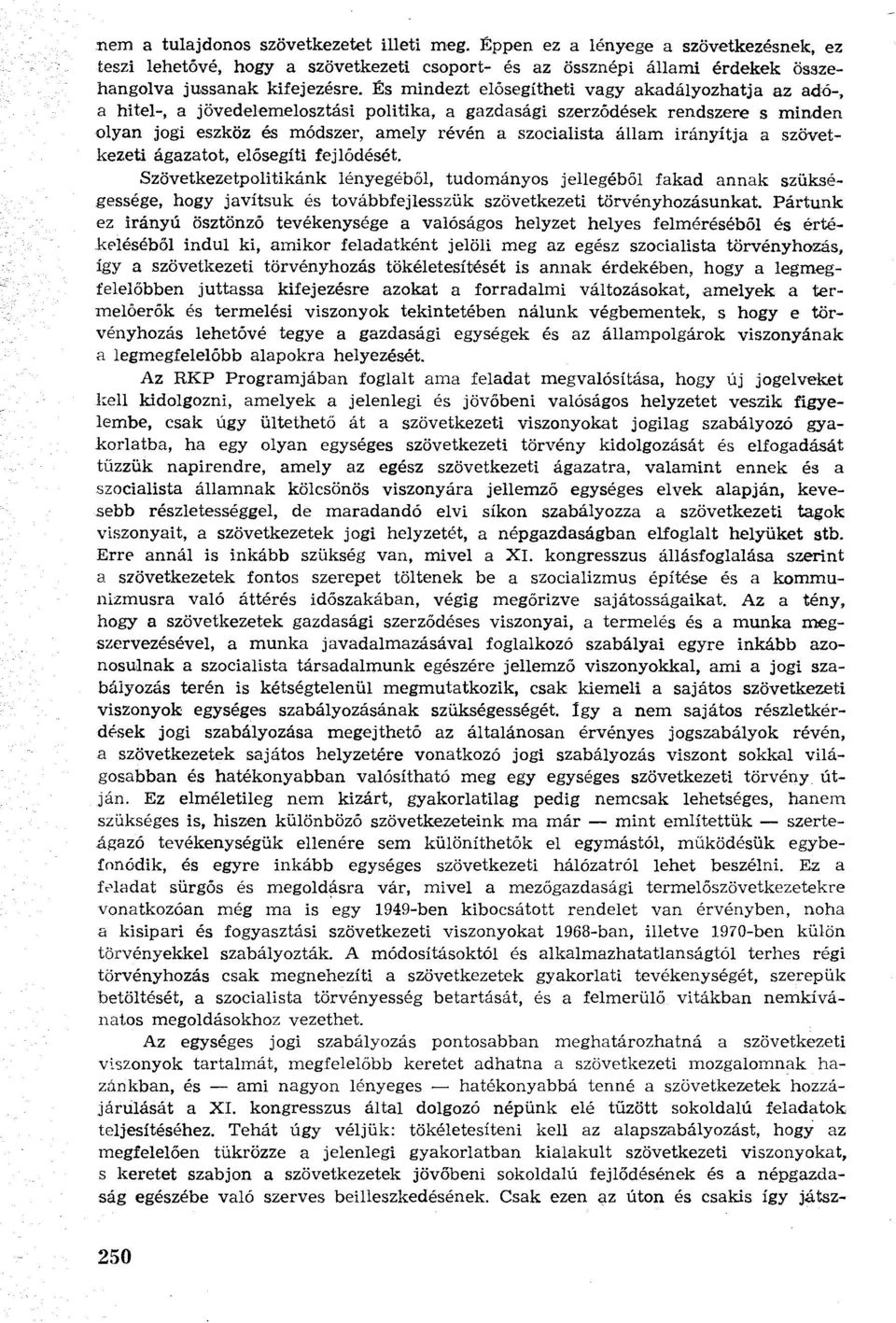 irányítja a szövetkezeti ágazatot, elősegíti fejlődését.