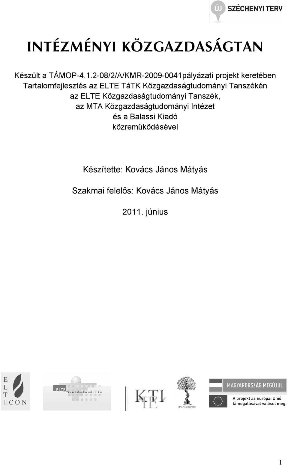 Közgazdaságtudományi Tanszékén az ELTE Közgazdaságtudományi Tanszék, az MTA
