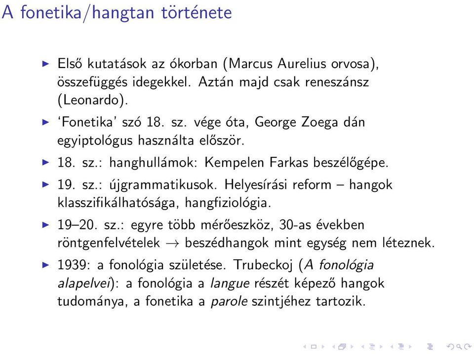 Helyesírási reform hangok klasszifikálhatósága, hangfiziológia. 19 20. sz.