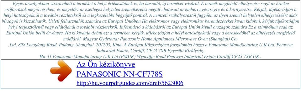 Kérjük, tájékozódjon a helyi hatóságoknál a további részletekről és a legközelebbi begyűjtő pontról.
