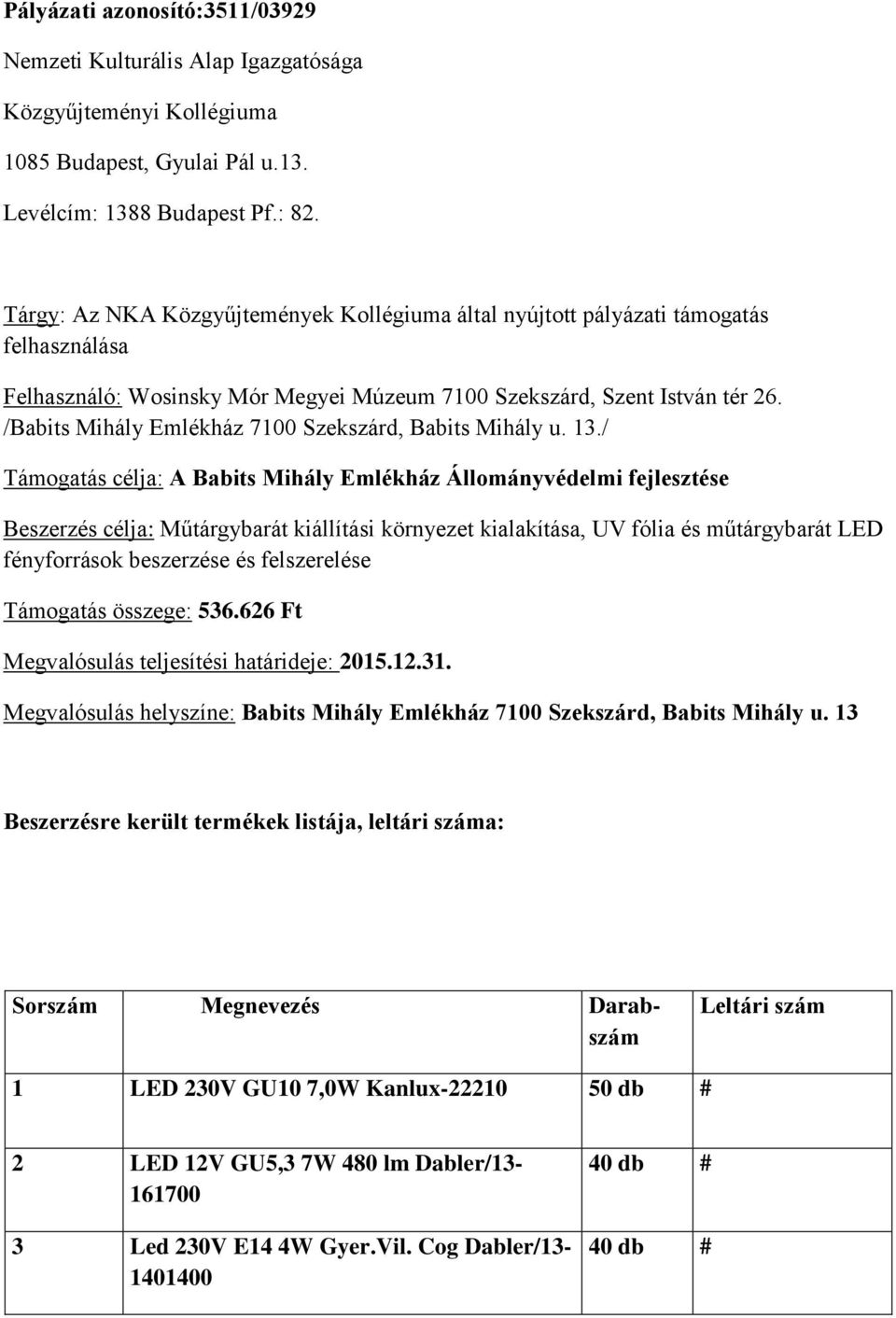 /Babits Mihály Emlékház 7100 Szekszárd, Babits Mihály u. 13.