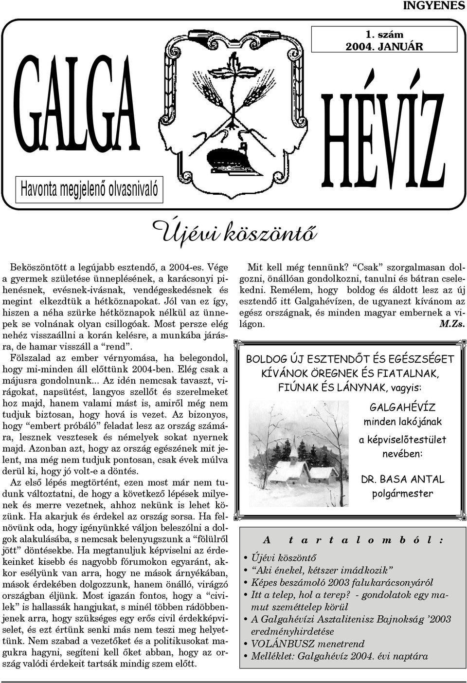 Jól van ez így, hiszen a néha szürke hétköznapok nélkül az ünnepek se volnának olyan csillogóak. Most persze elég nehéz visszaállni a korán kelésre, a munkába járásra, de hamar visszáll a rend.