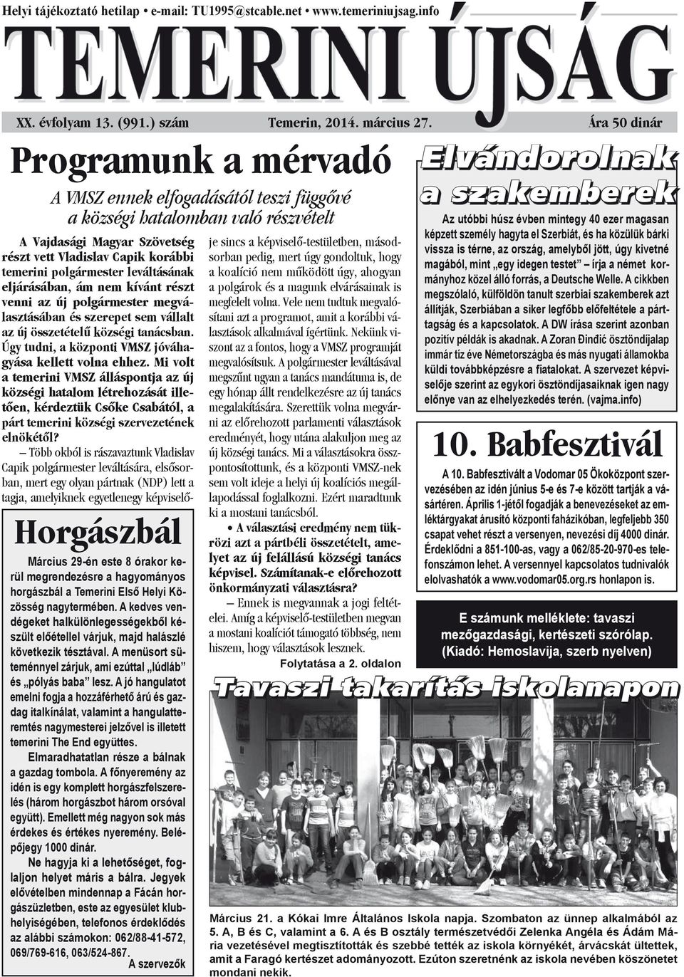 leváltásának eljárásában, ám nem kívánt részt venni az új polgármester megválasztásában és szerepet sem vállalt az új összetételű községi tanácsban.