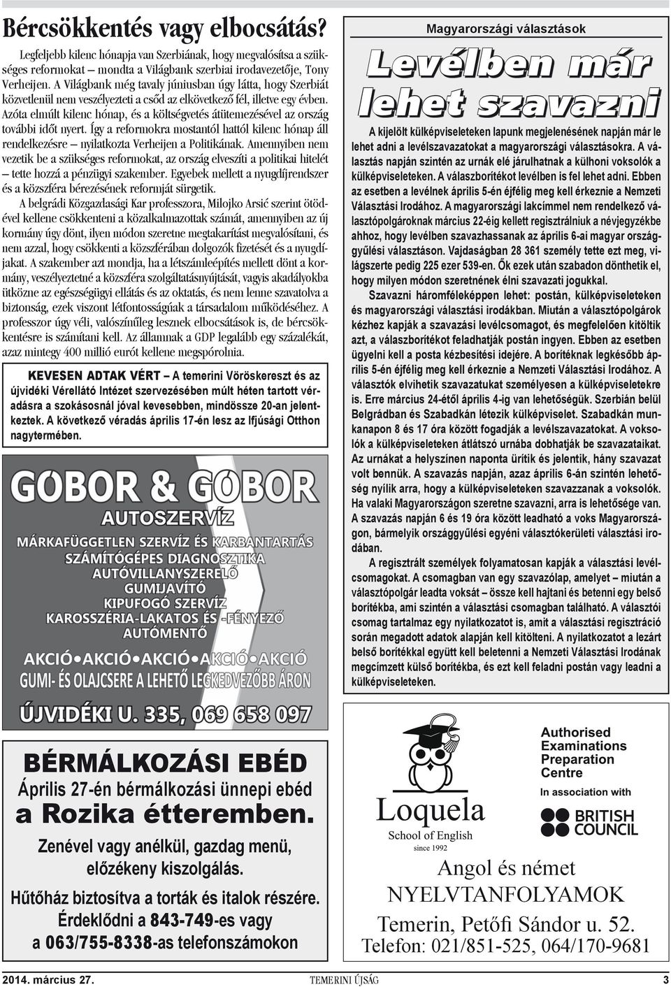 Azóta elmúlt kilenc hónap, és a költségvetés átütemezésével az ország további időt nyert. Így a reformokra mostantól hattól kilenc hónap áll rendelkezésre nyilatkozta Verheijen a Politikának.