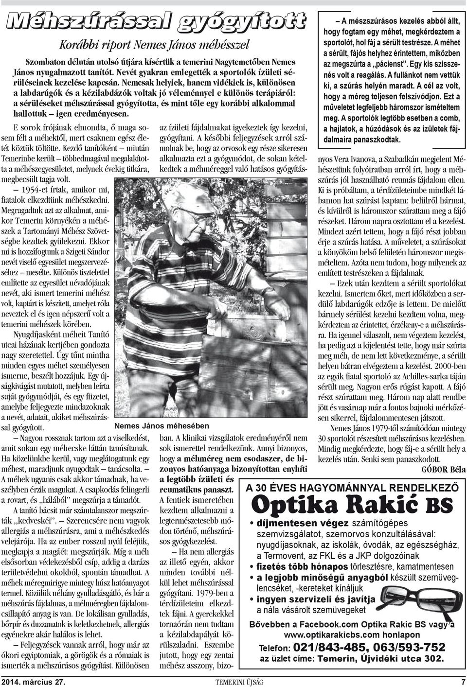 Megragadtuk azt az alkalmat, amikor Temerin környékén a méhészek a Tartományi Méhész Szövetségbe kezdtek gyülekezni.