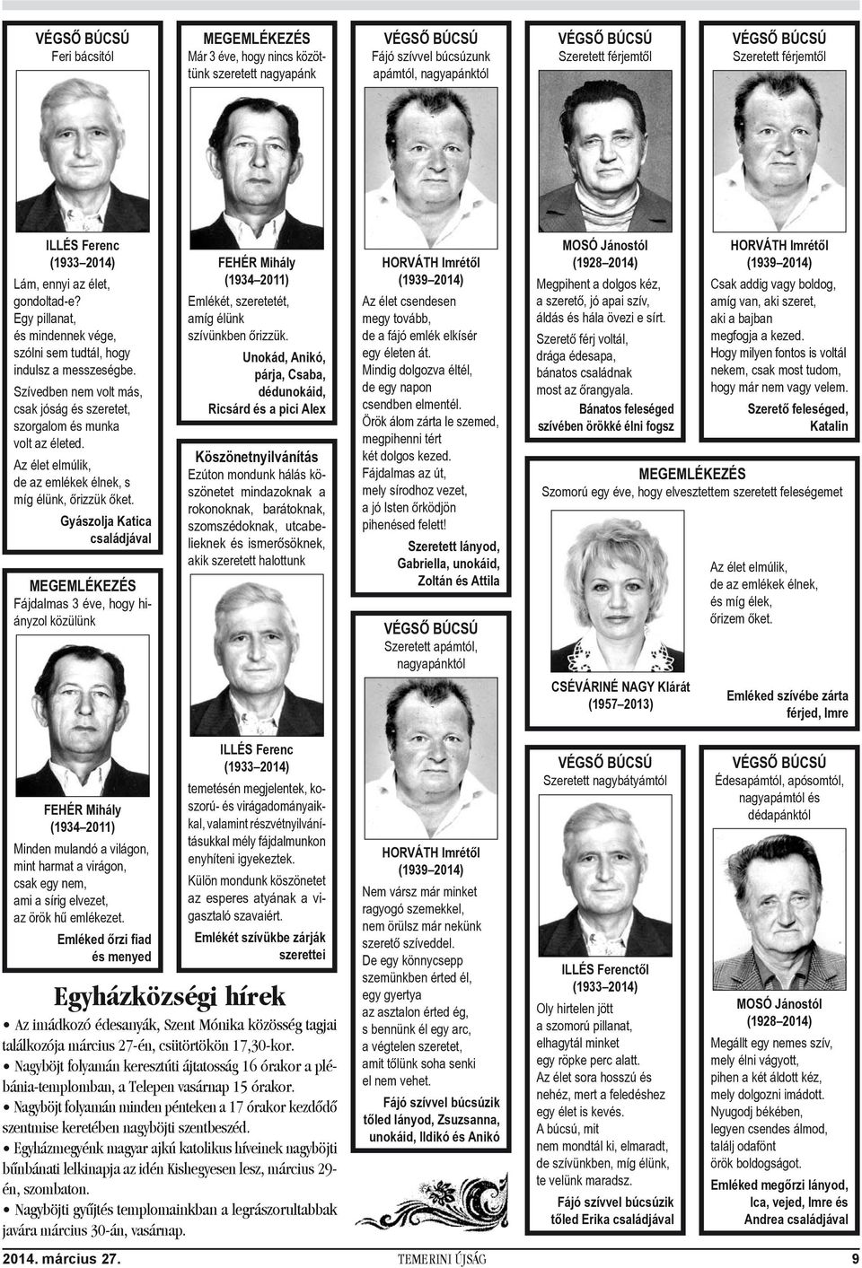 Az élet elmúlik, de az emlékek élnek, s míg élünk, őrizzük őket.